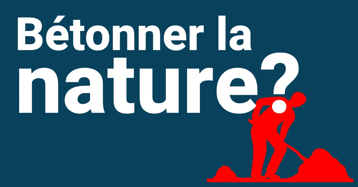 Bétonner la nature?