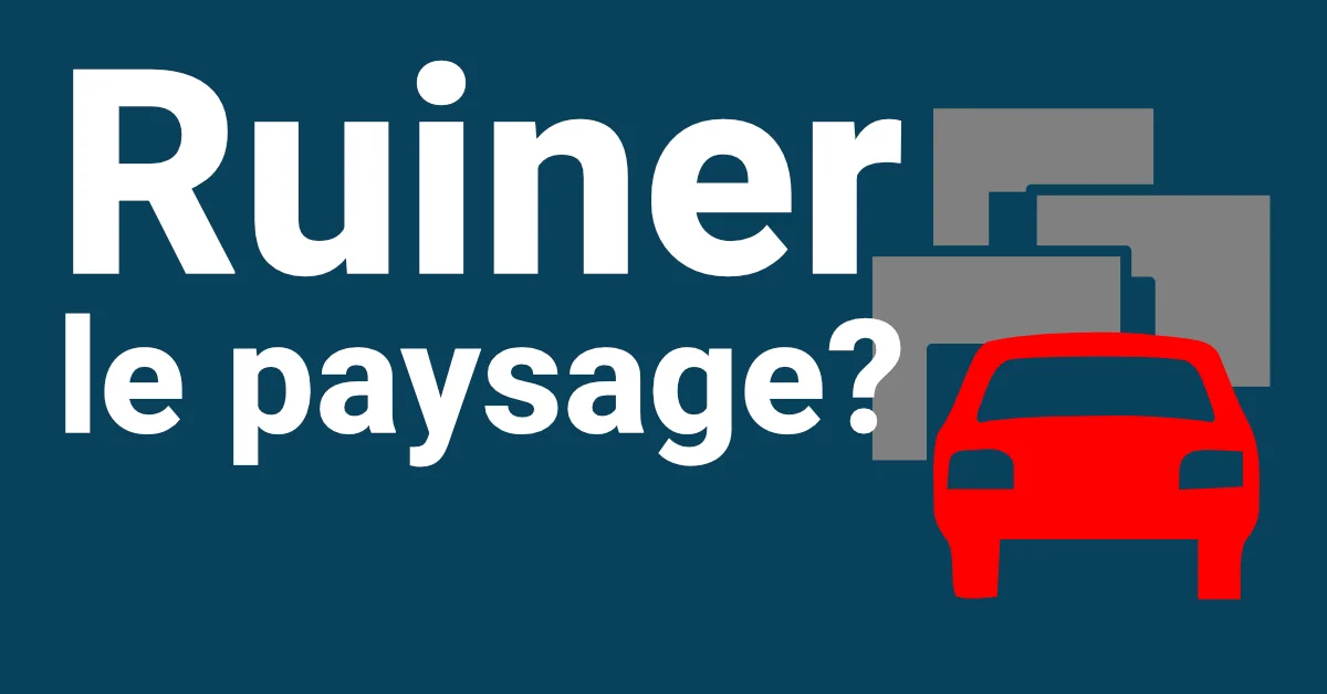 Ruiner le paysage?