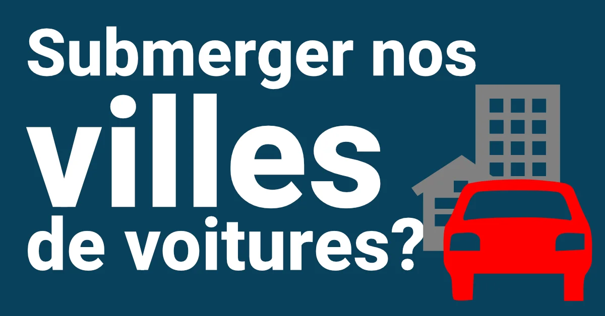 Submerger nos villes de voitures?