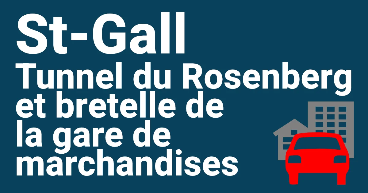 Projet St-Gall · 3e tube Rosenberg et gare de marchandises