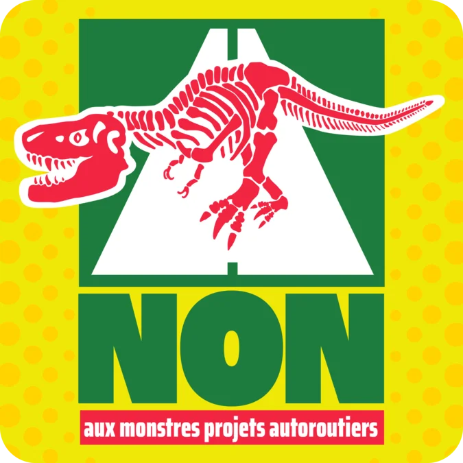Non aux monstres projets autoroutiers